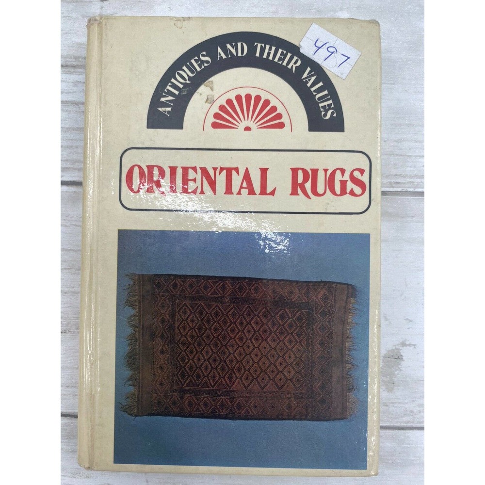Antiques and Their Values ORIENTAL RUGS By Tony Curtis 1978 Hardcover